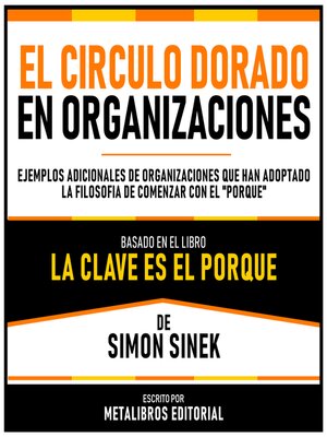 cover image of El Circulo Dorado En Organizaciones--Basado En El Libro La Clave Es El Porque  De Simon Sinek